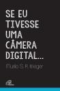 Se Eu Tivesse Uma Câmera Digital... - Preview