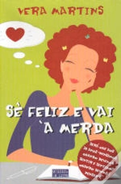 Capa do artigo Sê Feliz e Vai à Merda                                                                       