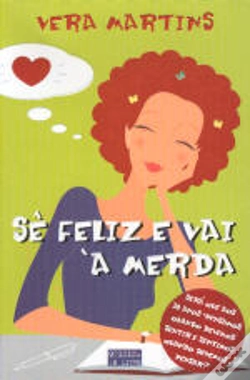Capa do artigo Sê Feliz e Vai à Merda                                                                       