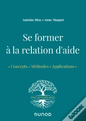 Se Former À La Relation D'Aide : Concepts, Méthodes, Applications