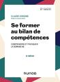 Se Former Au Bilan De Compétences : Comprendre Et Pratiquer La Démarche (5e Édition) - Preview