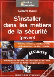 Capa do artigo Se Lancer Dans Les Metiers De La Securite - Les Differentes Filieres. Creer Son Entreprise. Cadre Ju