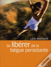 Se Libérer De La Fatigue Persistante