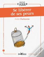 Se Libérer de Ses Peurs