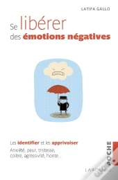 Se Libérer Des Émotions Négatives