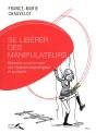 Se Libérer Des Manipulateurs - Preview