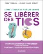 Se Libérer Des Tics : Cahier D'Exercices Pour Les Enfants - Preview