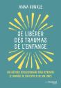 Se Libérer Des Traumas De L'Enfance : Une Méthode Révolutionnaire Pour Reprendre Le Contrôle De Son Esprit Et De Son Corps - Preview