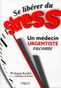 Se Libérer Du Stress : Un Médecin Urgentiste Raconte. - Preview