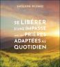Se Liberer D'Une Impasse Avec Des Prieres Adaptees Au Quotidien - Preview