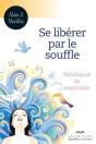Se Liberer Par Le Souffle: Techniques De Respiration 3eme Edition - Preview