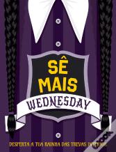 Sê Mais Wednesday