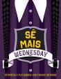 Sê Mais Wednesday - Preview