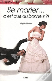 Se Marier... C'Est Que Du Bonheur ?!