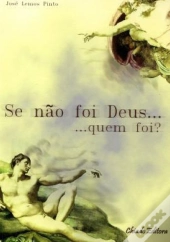 Se não foi Deus...  quem foi?