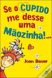 Se o Cupido me Desse Uma Mãozinha!...