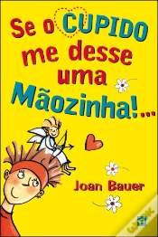 Capa do artigo Se o Cupido me Desse Uma Mãozinha!...