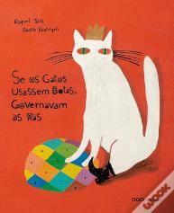 Se os Gatos usassem botas, Governavam as Rãs.