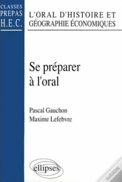 Capa do artigo Se Préparer À L'Oral - L'Oral D'Histoire Et Géographie Économiques (Classes Prépas Hec)