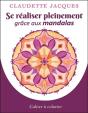 Se Réaliser Pleinement Grâce Aux Mandalas ; Cahier À Colorier - Preview