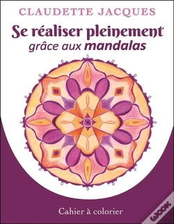 Capa do artigo Se Réaliser Pleinement Grâce Aux Mandalas ; Cahier À Colorier