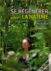 Se Régénérer Grâce À La Nature