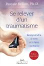 Se Relever D'Un Traumatisme ; Réapprendre À Vivre Et À Faire Confiance - Preview