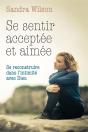 Se Sentir Acceptee Et Aimee Se Reconstruire Dans L'Intimite Avec Dieu - Preview