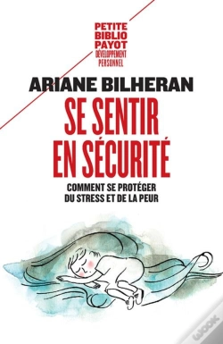 Capa do artigo Se Sentir En Sécurité ; Comment Se Protéger Du Stress Et De La Peur