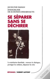 Se Separer Sans Se Dechirer ; Meditation Familiale