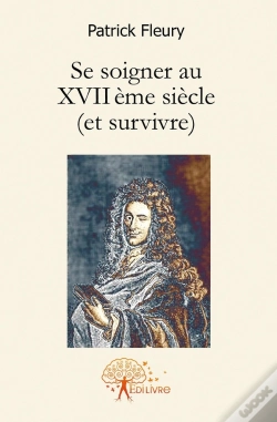 Capa do artigo Se Soigner Au Xvii Ème Siècle (Et Survivre)