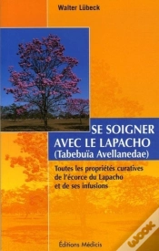 Capa do artigo Se Soigner Avec Le Lapacho ; Toutes Les Proprietes Curatives De L