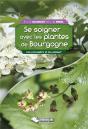 Se Soigner Avec Les Plantes De Bourgogne - Preview