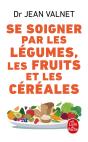 Se Soigner Par Les Légumes Les Fruits Et Les Céréales - Preview