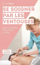 Se Soigner Par Les Ventouses ; Débuter Cette Pratique De Façon Simple Et Efficace