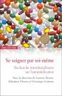 Se Soigner Par Soi-Même ; Recherche Interdisciplinaire Sur L'Automédication - Preview
