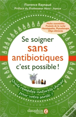 Capa do artigo Se Soigner Sans Antibiotiques, C'Est Possible ; Une Autre Façon De Se Soigner