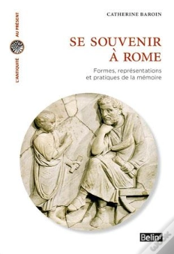 Capa do artigo Se Souvenir À Rome ; Formes, Représentations Et Pratiques De La Mémoire