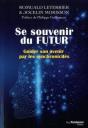 Se Souvenir Du Futur ; Guider Son Avenir Par Les Synchronicités - Preview