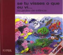 Se tu visses o que eu vi...