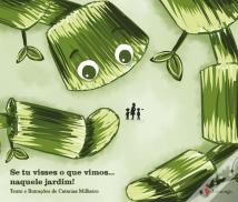 Se Tu Visses o que Vimos... Naquele Jardim!