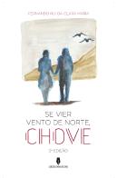 Se Vier Vento do Norte, Chove