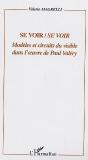 Se Voir/Se Voir ; Modeles Et Circuits Du Visible Dans L'Oeuvre De Paul Valery - Preview