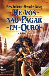 Se Vos Não Pagar em Ouro - I