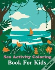 Sea Activity Coloring Book For Kids