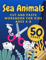 Sea Animals Cut And Paste Workbook For Kids Ages 4-8
