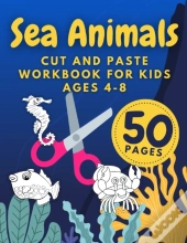 Sea Animals Cut And Paste Workbook For Kids Ages 4-8