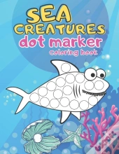 Sea Creatures Dot Marker Coloring Book