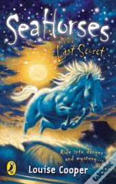 Sea Horses: The Last Secret