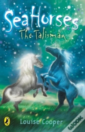 Sea Horses: The Talisman
